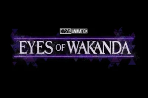 First Look At Marvel Animation’s Eyes of Wakanda